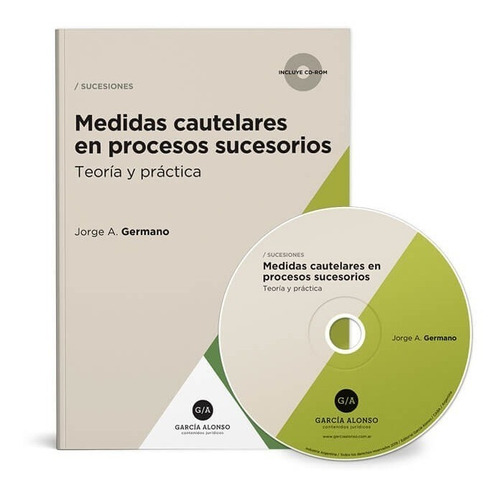 Medidas Cautelares En Procesos Sucesorios 2019, De Jorge Germano., Vol. 23 X 16 Cm. Editorial Garcia Alonso, Tapa Blanda En Español, 2019