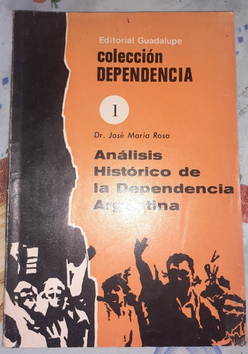 Jose Maria Rosa - Analisis De La Dependencia Argentina