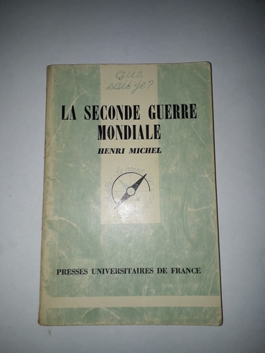 La Seconde Guerre Mondiale. Henri Michel. Usado . Villa Luro