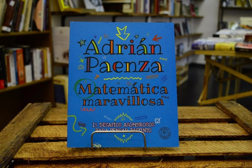 Matematica Maravillosa. Adrián Paenza. 