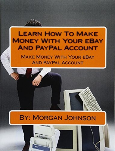Learn How To Make Money With Your Ebay And Paypal Account