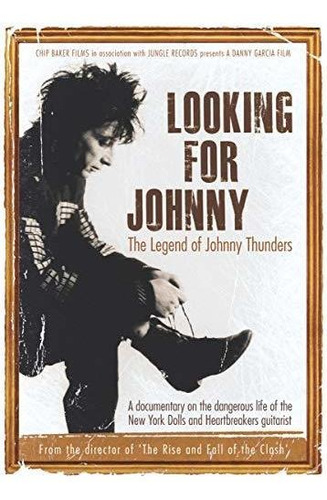 Buscando A Johnny: La Leyenda De Johnny Thunders.