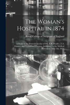 Libro The Woman's Hospital In 1874: A Reply To The Printe...