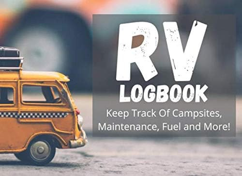 Libro: Rv Logbook: Keep Track Of Campsites, Maintenance, And