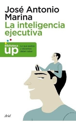 La Inteligencia Ejecutiva: Lo Que Los Padres Y Docentes Debe