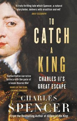 Libro To Catch A King : Charles Ii's Great Escape - Charl...