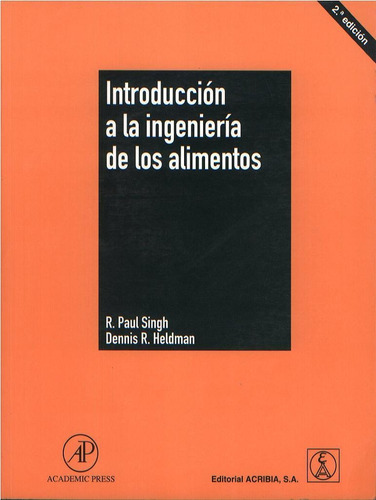 Introduccion A La Ingenieria De Los Alimentos, De R. Paul Singh. Editorial Editorial Acribia, Edición 2 En Español, 2009
