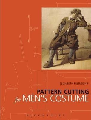 Pattern Cutting For Men's Costume - Elizabeth Friendship