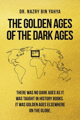 Libro The Golden Ages Of The Dark Ages - Bin Yahya, Nazry