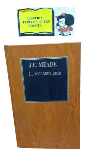 La Economía Justa - J.e Meade - Ed. Orbis