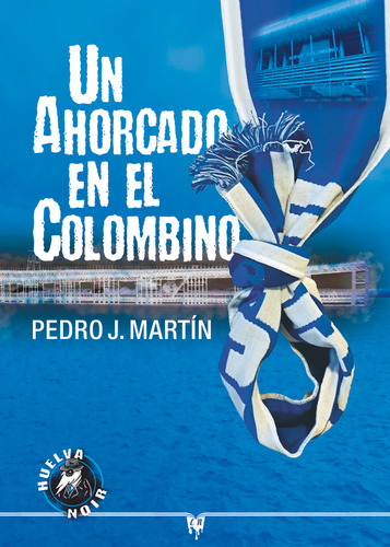 Libro Un Ahorcado En El Colombino - Martin, Pedro J.