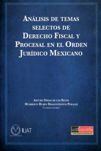 Analisis De Temas Selectos De Derecho Fiscal Y Procesal En 