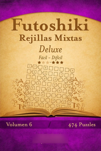 Libro: Futoshiki Rejillas Mixtas Deluxe - De Fácil A Difícil