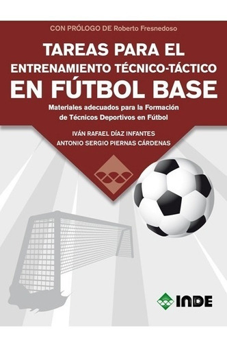 Futbol Base - Tareas Para El Entrenamiento Tecnico - Tactico