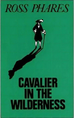 Cavalier In The Wilderness, De Ross Phares. Editorial Portfolio Press U S, Tapa Blanda En Inglés