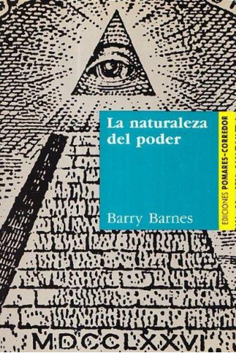 Naturaleza Del Poder, La, De Barnes, Barry. Editorial Pomares-corredor, Tapa Tapa Blanda En Español