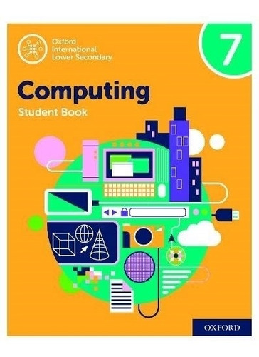 Oxf International Lower Secondary Computing 7 - Student's Book, de No Aplica. Editorial Oxford University Press, tapa blanda en inglés internacional, 2020