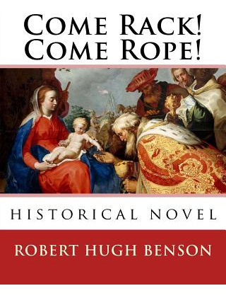 Libro Come Rack! Come Rope!. By: Robert Hugh Benson: Hist...