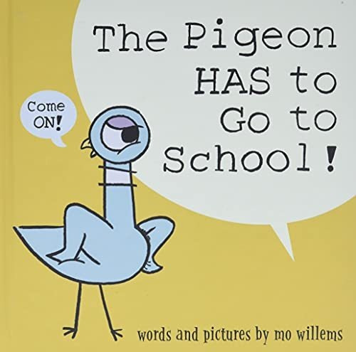 Book : The Pigeon Has To Go To School - Willems, Mo
