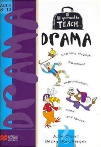 All You Need To Teach Drama Ages 8-10