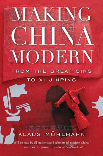 Libro: Making China Modern: From The Great Qing To Xi Jinpin