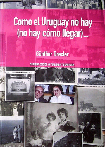 Como El Uruguay Sí Hay (sí Hay Como Llegar)... - Drexler, Gu