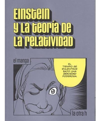 Einstein Y La Teoría De La Relatividad - El Manga