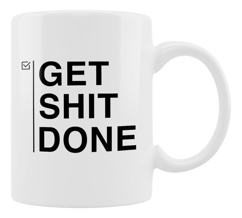 Taza 11oz Get Shit Done