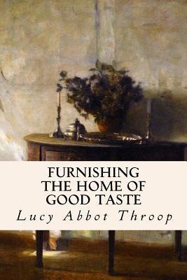 Libro Furnishing The Home Of Good Taste - Lucy Abbot Throop