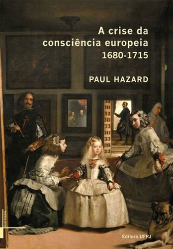 Crise Da Consciencia Europeia 1680-1715, A