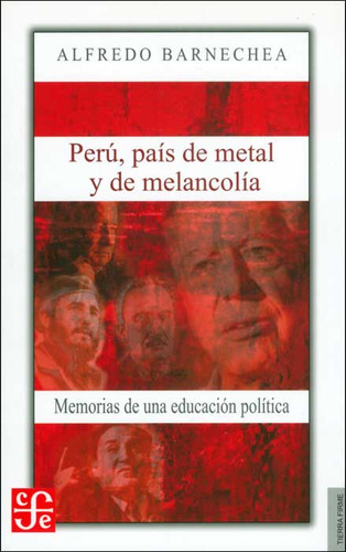Perú País De Metal Y Melancolía. Memorias De Una Educación P