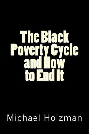 Libro The Black Poverty Cycle And How To End It - Michael...