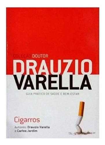 Coleção: Drauzio Varella - Cigarros Autor: Drauzio Varella (novo, Lacrado), De Drauzio Varella. Editorial Gold, Capa Capa Comum, Edição 1 Em Português, 2009