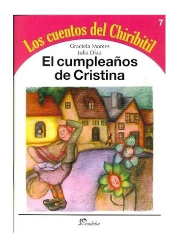 Cumpleaños De Cristina, El - Graciela Montes Nuevo!