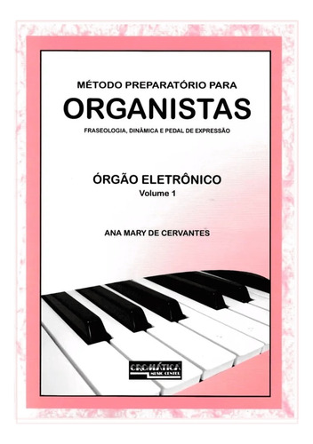 Método Preparatório De Organista - Ana Mary 40 Lições