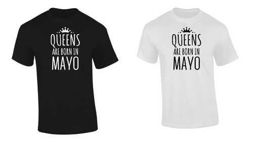 Playera Cumpleaños Queens Are Born In Mayo