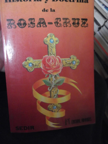 Historia Y Doctrina De La Rosa Cruz Sedir Humanitas