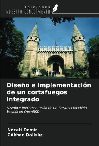 Libro: Diseño E Implementación De Un Cortafuegos Integrado: 