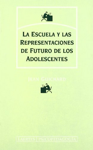 Libro Escuela Y Las Representaciones De Futuro De Guichard J