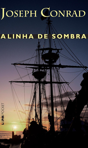 A linha de sombra, de Conrad, Joseph. Série L&PM Pocket (887), vol. 887. Editora Publibooks Livros e Papeis Ltda., capa mole em português, 2010