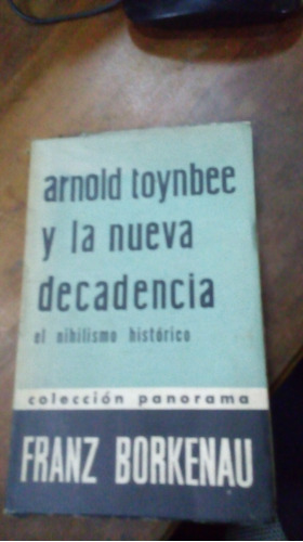Libro Arnold Toynbee Y La Nueva Decadencia 