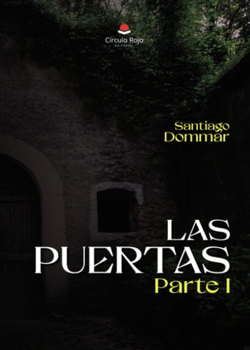 Libro: Las Puertas ' Parte I (spanish Edition)