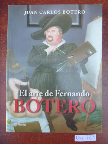 Juan Carlos Botero / El Arte De Fernando Botero