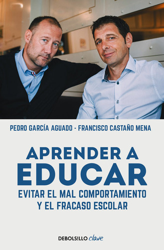 Aprender A Educar, De García Aguado, Pedro. Editorial Debolsillo, Tapa Blanda En Español