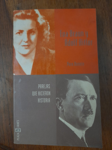 Eva Braun Y Adolf Hitler Parejas Que Hicieron Historia C4