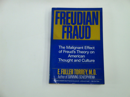 Freudian Fraud  -  E.  Fuller  Torrey, M.d.