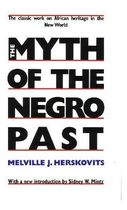 Libro The Myth Of The Negro Past - Melville Jean Herskovits
