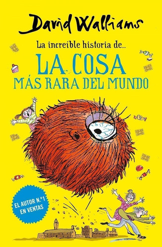 Libro: La Cosa Más Rara Del Mundo. Walliams, David. Montena