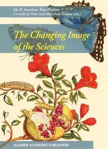 The Changing Image Of The Sciences, De Ida H. Stamhuis. Editorial Springer Verlag New York Inc, Tapa Dura En Inglés