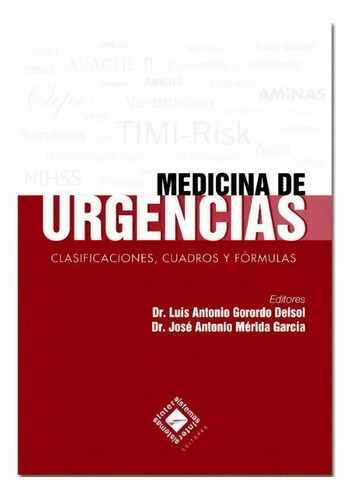 Medicina De Urgencias: Clasificación, Cuadros Y Fórmulas, De Gorordo/mérida. Editorial Intersistemas, Tapa Blanda En Español, 2014